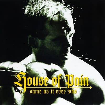 Same As It Ever Was - House Of Pain