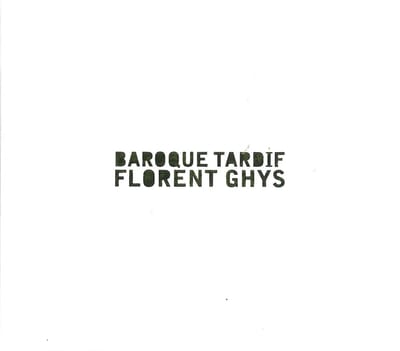 Florent Ghys - Ghys: Baroque Tardif (CD)