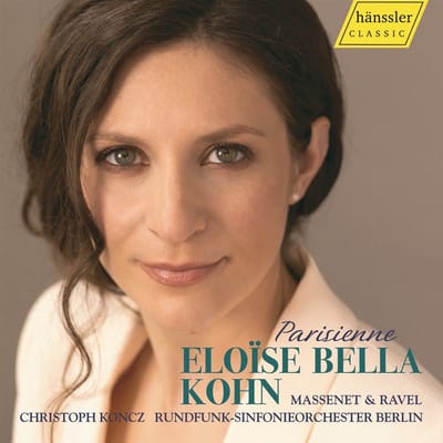 Eloïse Bella Kohn, Christoph Koncz, Rundfunk-Sinfonieorchester Berlin - Massenet & Ravel: Parisienne (CD)