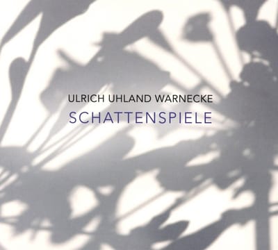 Ulrich Uhland Warnecke - Schattenspiele (CD)