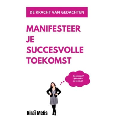 Manifesteer Je Succesvolle Leven - Niraï Melis