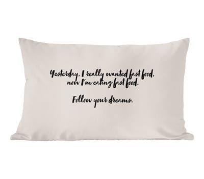 Sierkussens - Kussentjes Woonkamer - 50x30 cm - Fastfood lover - Fast food - Quotes - Spreuken - Follow your dreams