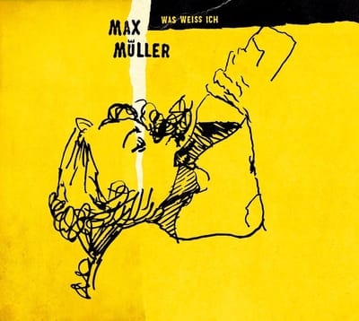 Max Müller - Was Weiss Ich (CD)