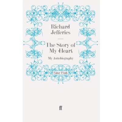 The story of my heart : my autobiography - Richard Jefferies