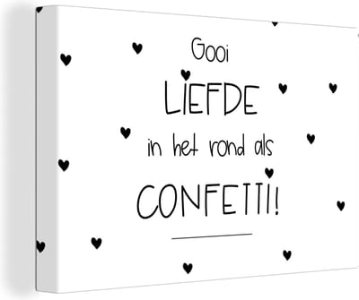 Canvas schilderij 180x120 cm - Wanddecoratie Liefde - Quotes - Gooi de liefde in het rond als confetti - Spreuken - Muurdecoratie woonkamer - Slaapkamer decoratie - Kamer accessoires - Schilderijen