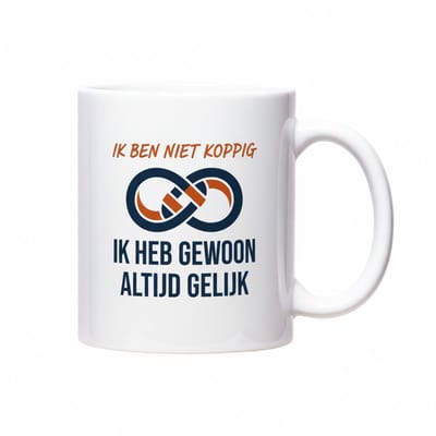 “Ik Ben Niet Koppig, Ik Heb Gewoon Altijd Gelijk” Mok – Grappige Nederlandse Tekst Koffiemok 330 ml