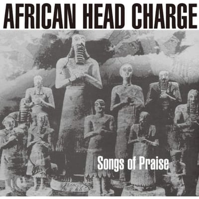 Songs Of Praise - African Head Charge