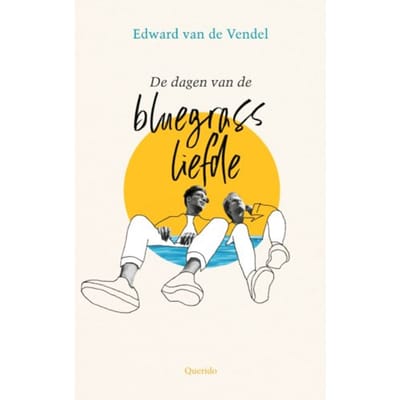 De Dagen Van De Bluegrassliefde - Tycho/Oliver - Edward van de Vendel