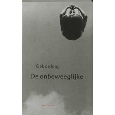 De Onbeweeglijke - Oek de Jong