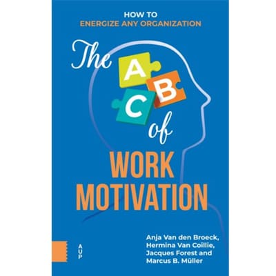 The Abc Of Work Motivation - Anja van den Broeck