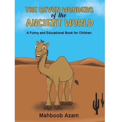 The Seven Wonders Of The Ancient World: A Funny And Educational Book For Children - Mahboob Azam