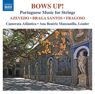 António Fragoso, Camerata Atlântica, Ana Beatriz Manzanilla - Bows Up! Portuguese Music For Strings (CD)