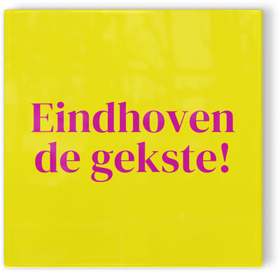 Tegeltje Eindhoven de gekste! - geel roze - tegeltje stad - tegeltje met tekst