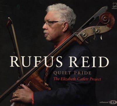 Rufus Reid - Quiet Pride: The Elizabeth Catlett Project (CD)