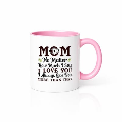 Koffiemok Mom I Love You More Than That - Moederdag Cadeau - Tweekleurig - Roze/Wit