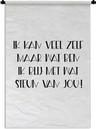 Wandkleed - Wanddoek - Beterschap - Quote - Steun - Zwart wit - 120x180 cm - Wandtapijt