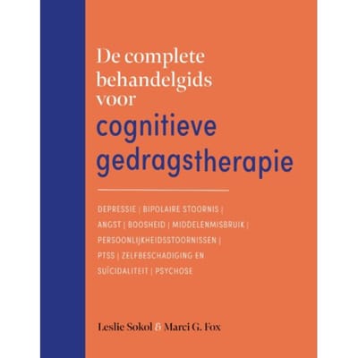 De Complete Behandelgids Voor Cognitieve Gedragstherapie - Leslie Sokol