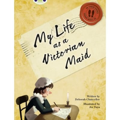 Bug Club Nf Red (Ks2) B/5b My Life As A Victorian Maid - Bug Club - Deborah Chancellor