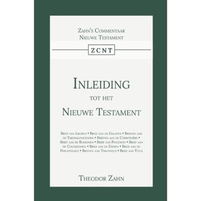 Inleiding Tot Het Nieuwe Testament - Inleiding Tot Het Nieuwe Testament - Theodor Zahn