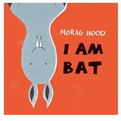 I Am Bat - Morag Hood