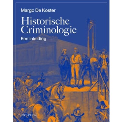 Historische Criminologie - Margo De Koster