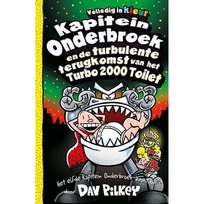 Kapitein Onderbroek En De Turbulente Terugkomst Van Het Turbo 2000 Toilet - Kapitein Onderbroek - Dav Pilkey
