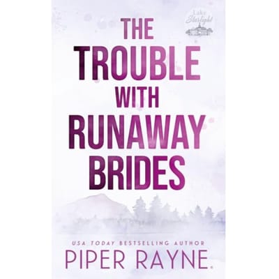 The Trouble With Runaway Brides - Lake Starlight - Piper Rayne