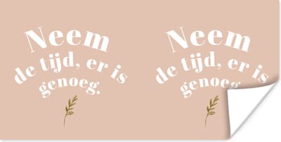 Poster Spreuken - Quotes - Neem de tijd, er is genoeg - WC - 120x60 cm