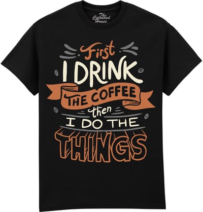 First I Drink The Coffee The Coloured House T-shirt XXL