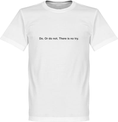 Do or Do Not, There is no Try T-Shirt - Wit - XS