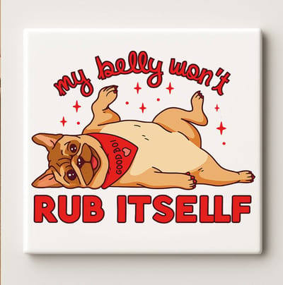 Mijn Buik Wrijft Zich Niet Zelf Keramische Tegel – 15x15cm Grappige Hondliefhebber Cadeautegel & Schattige Huisdier Wanddecoratie