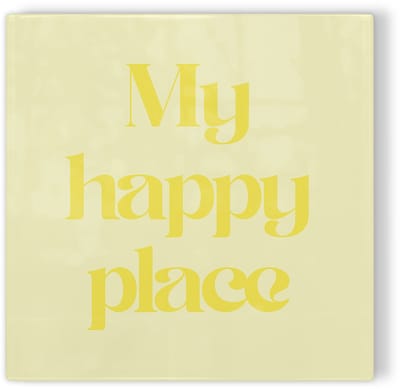 Tegeltje My happy place - geel - tegeltje inspiratie - tegeltje met tekst