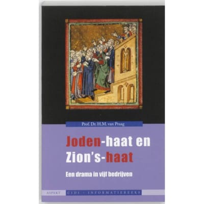 Joden-Haat En Zion's-Haat - Cidi Informatie-Reeks - H.M. van Praag