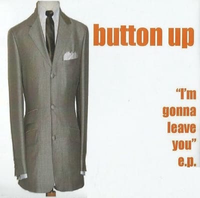 Button Up - I'm Gonna Leave You (5" CD Single)