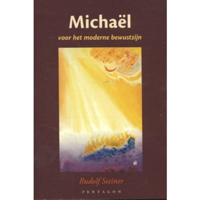 Michaël En Het Moderne Bewustzijn - Rudolf Steiner
