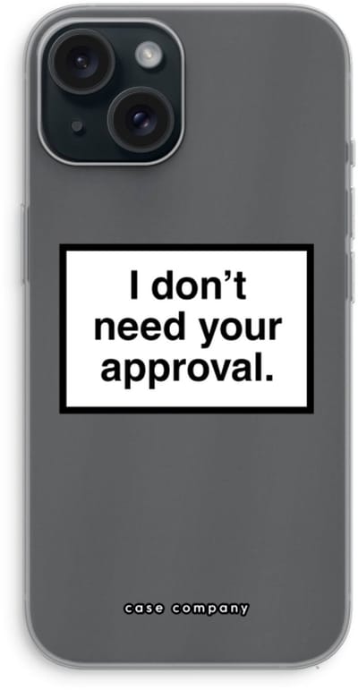 Case Company® - Hoesje geschikt voor iPhone 15 hoesje - Don't need approval - Soft Cover Telefoonhoesje - Bescherming aan alle Kanten en Schermrand