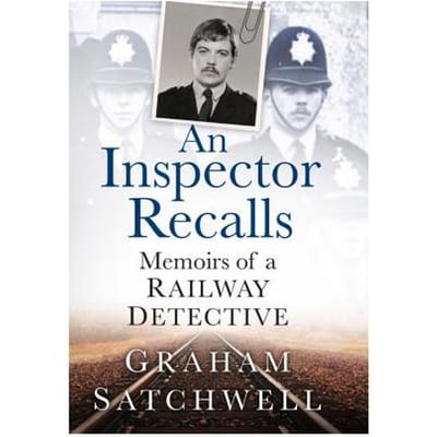 An Inspector Recalls - Graham Satchwell