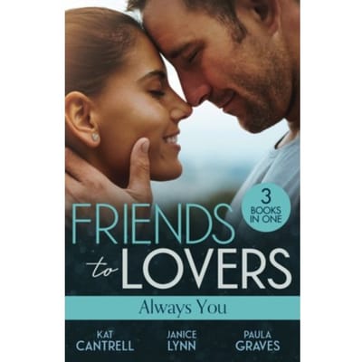 Friends To Lovers: Always You - Cantrell, Kat