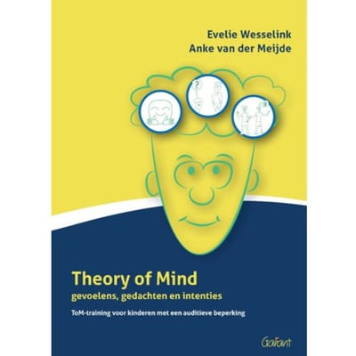Theory Of Mind Gevoelens, Gedachten En Intenties. Tom-Training Voor Kinderen Met Een Auditieve - Evelie Wesselink