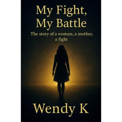 My Fight, My Battle - Wendy K