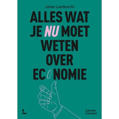 Alles Wat Je Nu Moet Weten Over Economie - Johan Lambrecht
