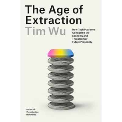 Age Of Extraction - Tim Wu