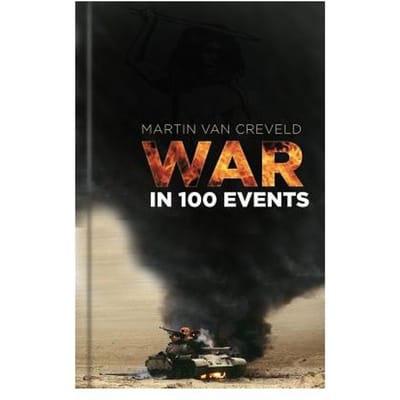 War In 100 Events - Martin L. van Creveld