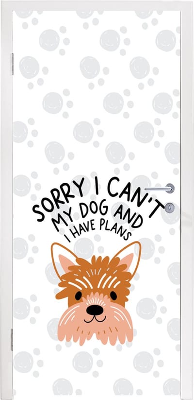 Deursticker Sorry I can't my dog and I have plans - Quotes - Spreuken - Hond - 95x235 cm - Deurposter