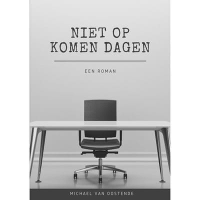 Niet Op Komen Dagen - Michael Van Oostende