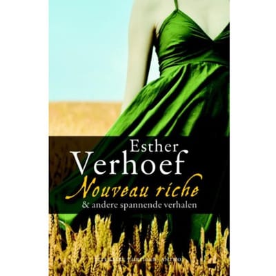 Nouveau Riche & Andere Spannende Verhalen - Esther Verhoef