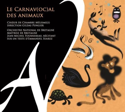 Choeur de Chambre Mélisme(s), Gildas Pungier, Orchestre National de Bretagne, Maîtrise De Bretagne, Jean Michel Fournereau, Emmanuel Suarez - Saint-Saens: Le Carnav(Oc)Al Des Animaux (CD)
