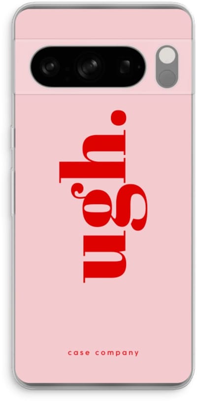 Case Company® - Hoesje geschikt voor Google Pixel 8 Pro hoesje - Ugh - Soft Cover Telefoonhoesje - Bescherming aan alle Kanten en Schermrand