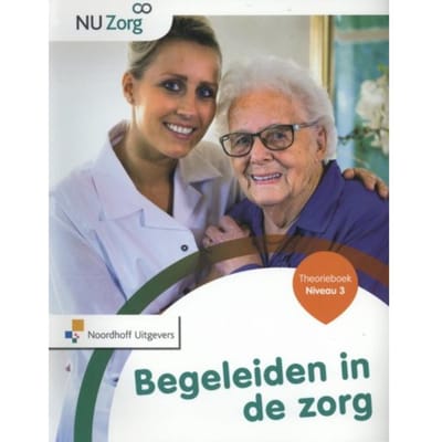 Begeleiden In De Zorg / Niveau 3 / Theorieboek - Nu Zorg