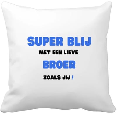 Akyol - super blij met een lieve broer zoals jij Kussen hoes - Broer - de liefste broer - verjaardag - cadeautje voor broer - broer artikelen - kado - geschenk - 40 bij 40 cm